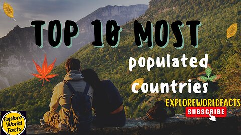 Exploring Earth's Crowded Corners: Top 10 Most Populated Countries in the World 🌍👥