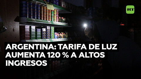 El Gobierno de Argentina aumenta hasta un 120 % el precio de la luz