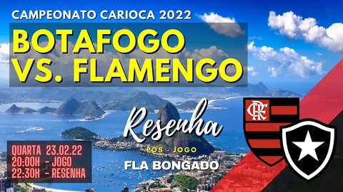 CAMPEONATO CARIOCA 2022 - BOTAFOGO X FLAMENGO | CANAL FLA BONGADO |