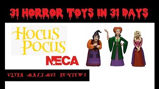 🎃 Sanderson Sisters | Winifred, Mary & Sarah | Hocus Pocus NECA 31 Horror Toys in 31 Days
