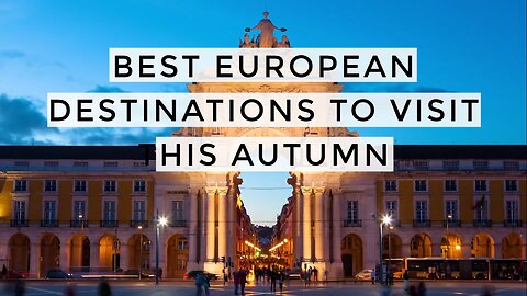 BEST EUROPEAN Destinations To Visit This Autumn | You Will Be Surprised! | Info Works