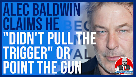 ALEC BALDWIN CLAIMS HE "DIDN'T PULL THE TRIGGER"