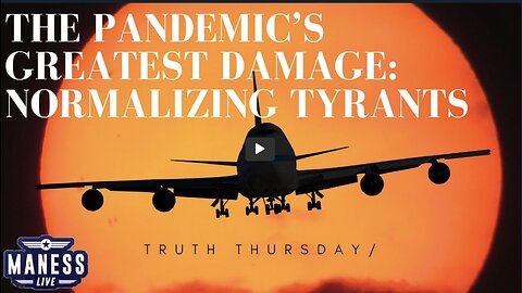 The Pandemic’s Greatest Damage: Normalizing Tyrants | Truth Thursday | The Rob Maness Show EP 218