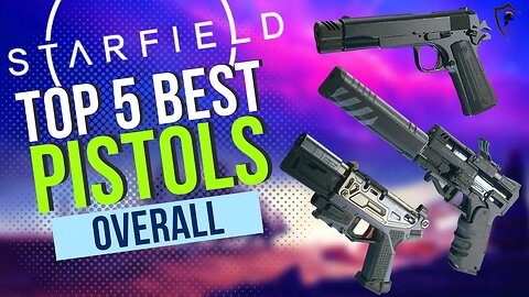 Top 5 Legendary Pistols in Starfield: Ultimate Secondary Weapon Guide!