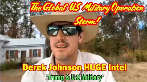 Derek Johnson Shocking Intel - The Global US Military Operation Storm - Pt1 - 3/1/24..