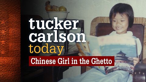 Tucker Carlson Today | Chinese Girl in the Ghetto: Ying Ma