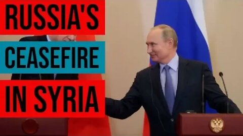 Russia's New Ceasefire in Syria