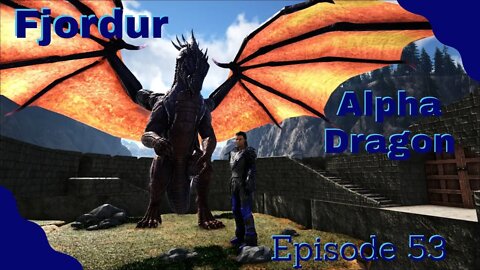 Alpha Dragon Solo! ARK Fjordur - Episode 53