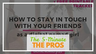 The 5-Minute Rule for "How to Stay Connected with Family and Friends while Living the Life of a...