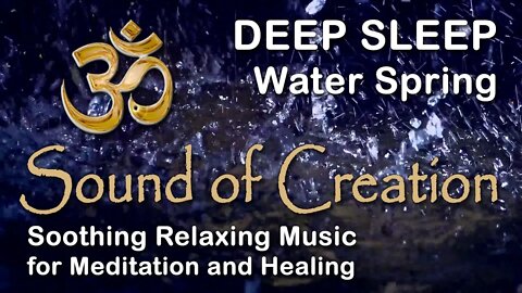 🎧 Sound Of Creation • Deep Sleep (51) • Fount • Soothing Relaxing Music for Meditation and Healing