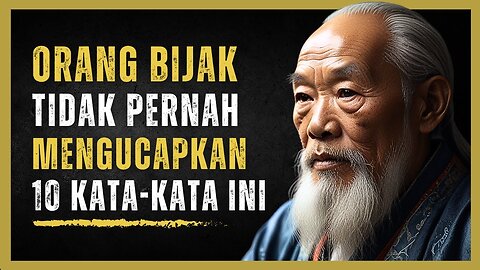 10 Kata-kata Yang Tidak Diucapkan oleh Orang Bijak - INGAT dan HINDARI!