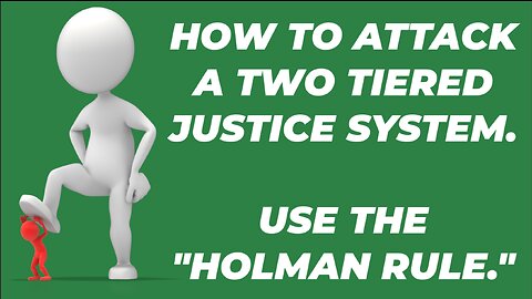 U. S. HOUSE OF REPRESENTATIVES CAN ATTACK A CORRUPT JUSTICE SYSTEM WITH THE "HOLMAN RULE"