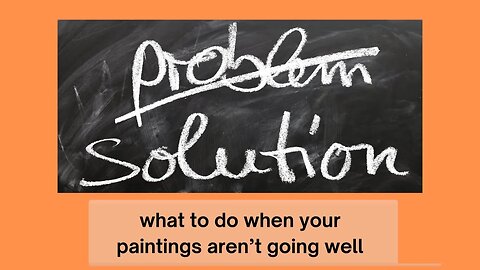 Problem Paintings: How to Break Out of the Cycle