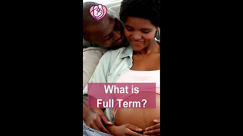 How Many Weeks is Full Term Pregnancy?