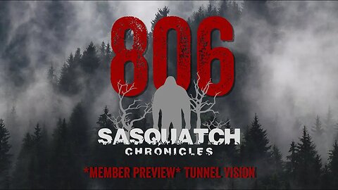SC EP:806 Tunnel Vision [Members] PREVIEW