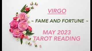 VIRGO ~ FAME AND FORTUNE ~ MAY 2023 #TAROT #READING
