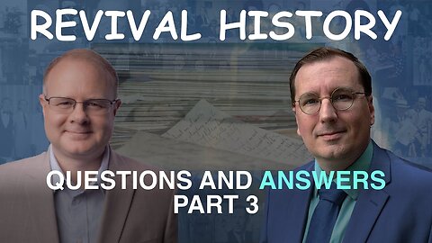 Questions and Answers Part 3 - Episode 87 William Branham Historical Research Podcast