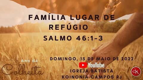 FAMÍLIA LUGAR DE REFÚGIO - SALMO 46 1:3 - PRA. SARA NUNES