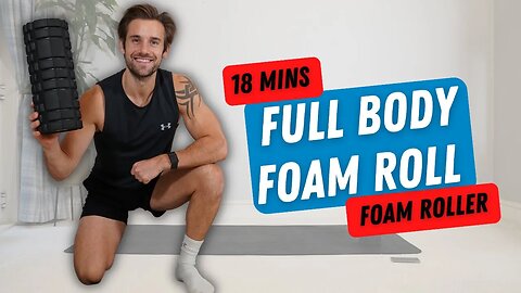 18 Mins Full Body FOAM ROLL MASSAGE | Guided Routine