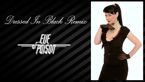 Eve Of Poison - Dressed In Black remix