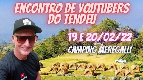 Encontro de Youtubers do Tendéu e Coisarada no Camping Maregalli dias 19 e 20 de fevereiro de 2022