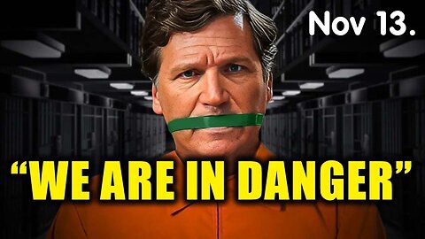 Tucker Carlson "Listen NOW before they GET me!"