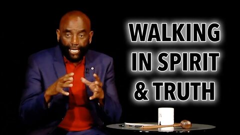 CLIP: Walking in Spirit and Truth (Church 1/12/20)