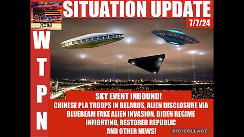 WTPN SITUATION UPDATE 7/7/24 SKY EVENT INBOUND