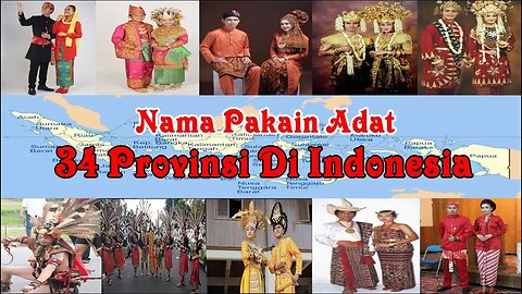 Traditional Clothing Names of 34 Provinces in Indonesia