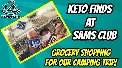 Best Keto products at Sams Club | Getting ready to go camping