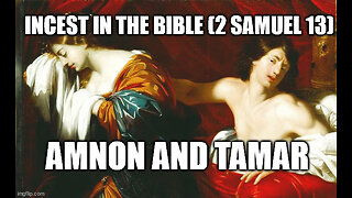 Incest in the Bible (2 Samuel 13): Amnon and Tamar