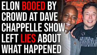 Elon Musk Booed By Crowd At Dave Chappelle Show, Left LIES About What Really Happened