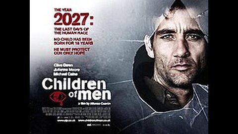 Children of Men in the Context of Reality - 2007 - Documentary - The HUMAN Project