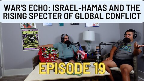 War's Echo: Israel-Hamas and the Rising Specter of Global Conflict