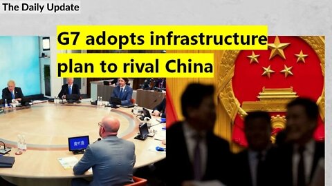 G7 adopts infrastructure plan to rival China | The Daily Update