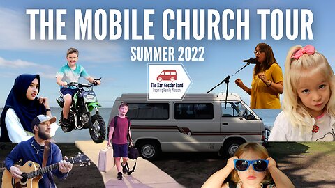 The Mobile Church Tour // Our Summer Tour for Revival of 2022