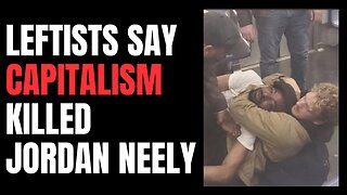 Leftists claim CAPITALISM killed Jordan Neely by not embracing his mental health problems