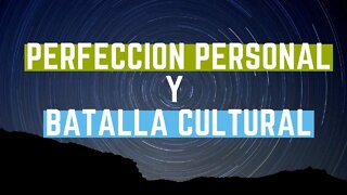 Perfección personal y batalla cultural