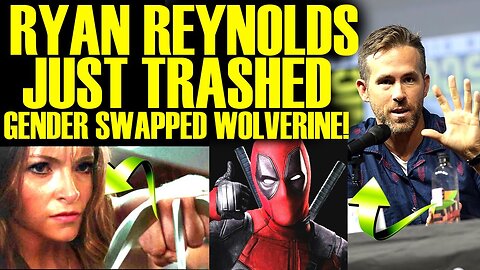 RYAN REYNOLDS FURIOUS REACTION TO GENDER SWAPPED WOLVERINE AFTER DEADPOOL 3 DRAMA WITH DISNEY!
