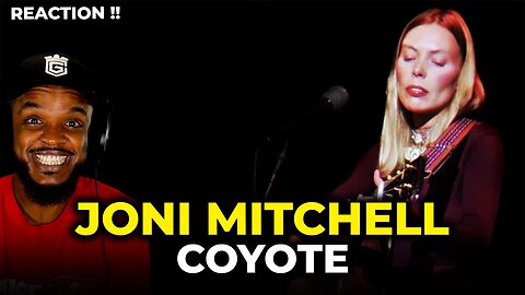 🎵 Joni Mitchell - Coyote REACTION