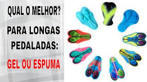 Forro em gel ou forro em espuma qual o mais confortável para longas pedaladas?