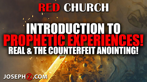 Red Church—Introduction to Prophetic Experiences! Real & the Counterfeit Anointing!