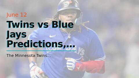 Twins vs Blue Jays Predictions, Picks, Odds: Jays Get the Jump on Twins in Series Finale