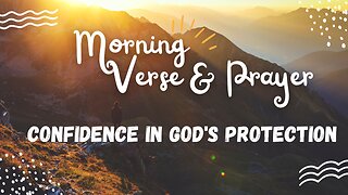 Morning Verse & Prayer - Confidence in God's Protection