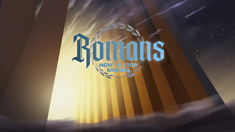 Romans: How to Stop Sinning ~Ron Tucker