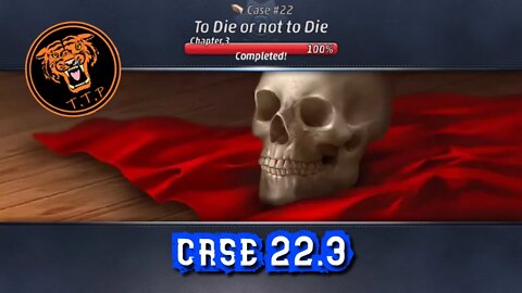 LET'S CATCH A KILLER!!! Case 22.3: TO DIE OR NOT TO DIE