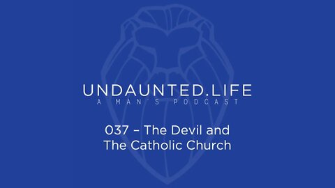 037 - The Devil and The Catholic Church