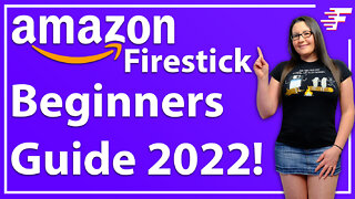 BEGINNERS GUIDE TO THE AMAZON FIRESTICK 2022