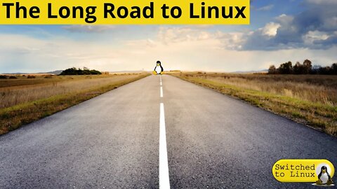 The Long Road to Linux