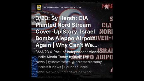 3/23: Sy Hersh: CIA Planted Nord Stream Cover-Up Story, Israel Bombs Aleppo Airport Again